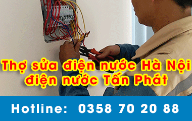 Thợ sửa điện nước Tấn Phát ở Hà Nội