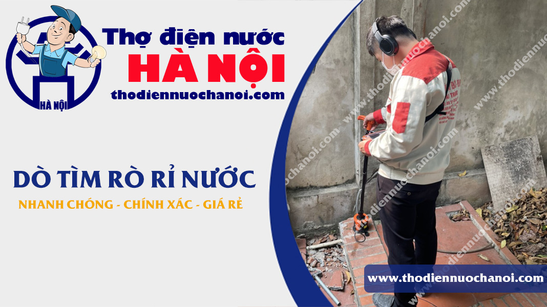 Dịch vụ dò tìm rò rỉ nước ở Hà Nội