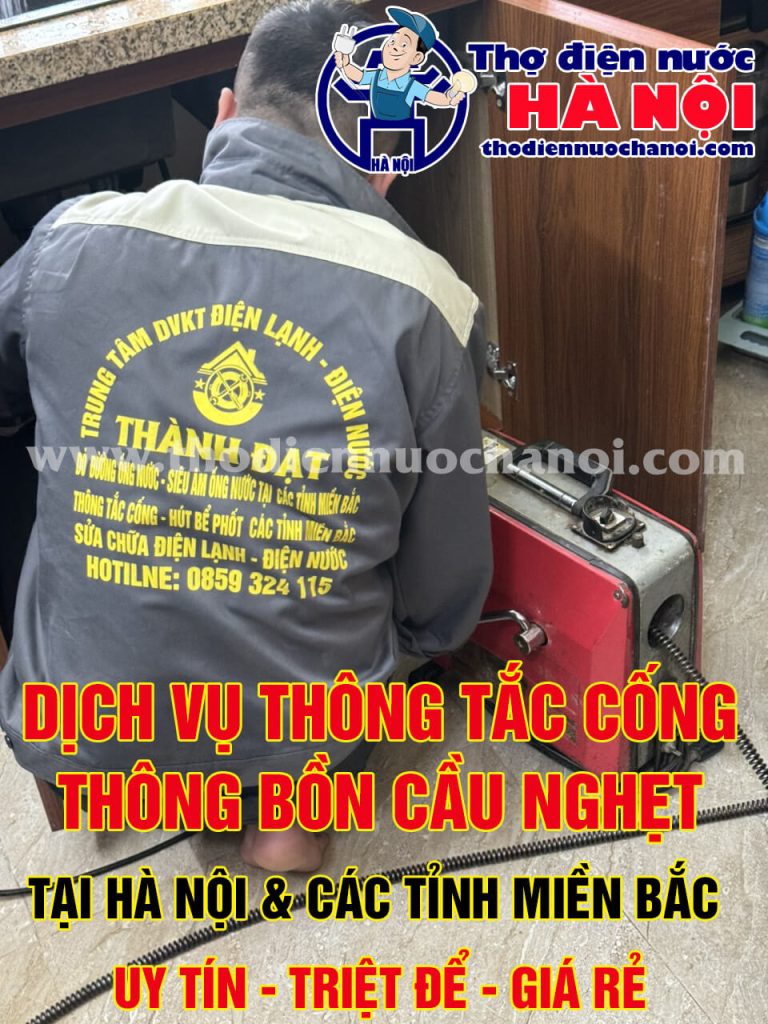 Thợ thông tắc cống nghẹt giá rẻ tại Hà Nội và các tỉnh Miền Bắc